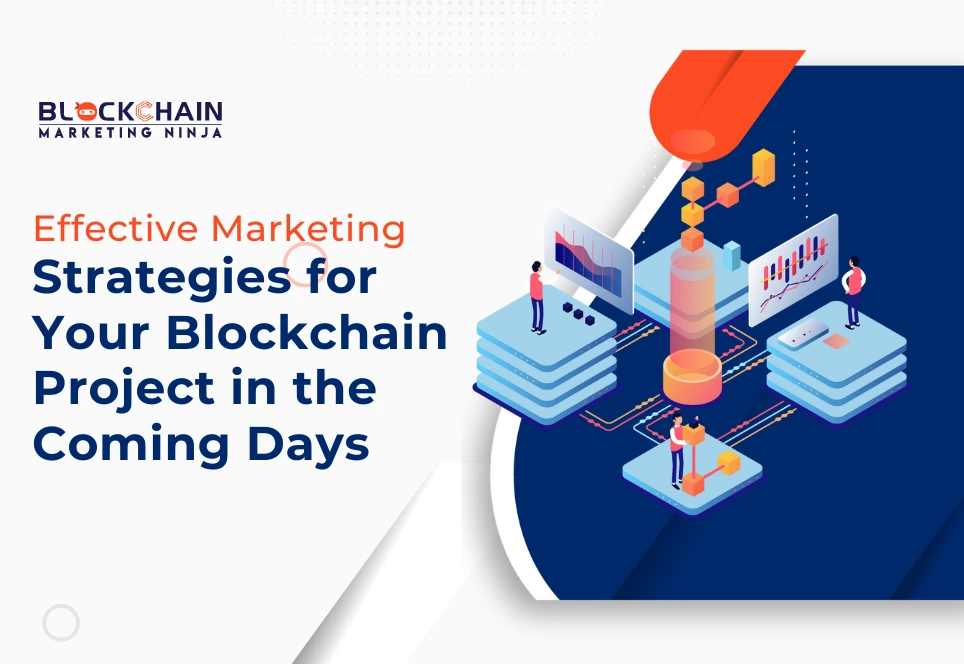 Effective Marketing Strategies For Your Blockchain Brand