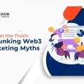 Debunking Web3 Marketing Myths