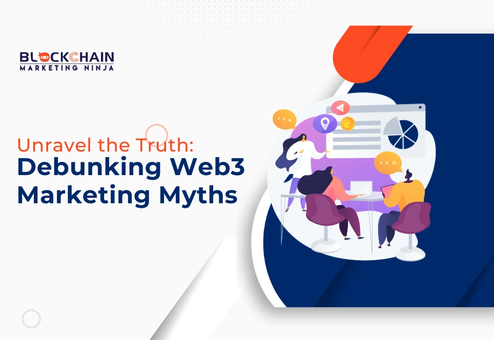 Debunking Web3 Marketing Myths