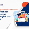 5 Ways Influencer Marketing Can Transform Your Blockchain Efforts