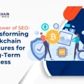 Why Blockchain Brands Needs Expert Crypto SEO Services?