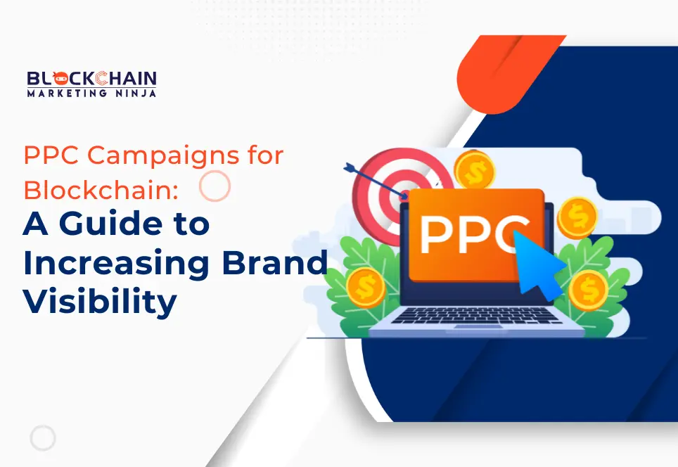 How Can Our Targeted PPC Marketing Boost Your Blockchain Brand?