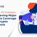 How Our PR Strategies Secure Major Media Coverage for Crypto Projects?