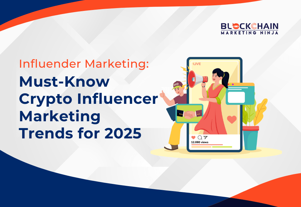 Top Crypto Influencer Marketing Trends for 2025 You Need to Know