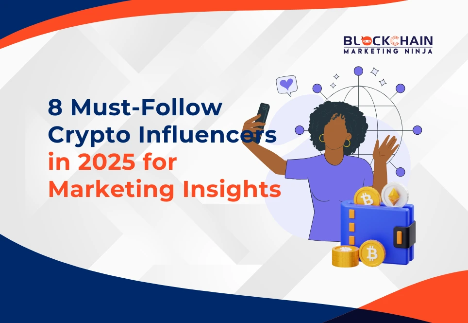 Top 8 Crypto Influencers to Follow in 2025 for Marketing & Industry Insights