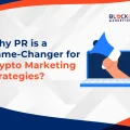 Why Should Crypto Companies Use PR as a Marketing Solution?